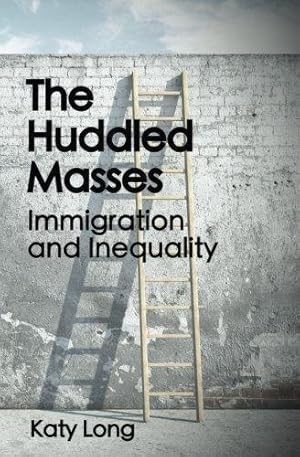 Imagen del vendedor de The Huddled Masses: Immigration and Inequality a la venta por WeBuyBooks 2