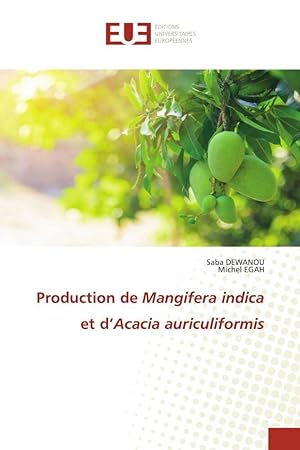 Bild des Verkufers fr Production de Mangifera indica et d Acacia auriculiformis zum Verkauf von moluna