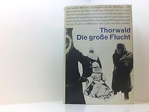 Bild des Verkufers fr Die groe Flucht. Es begann an der Weichsel. Das Ende an der Elbe. zum Verkauf von Book Broker