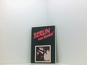 Image du vendeur pour Berlin von hinen, Ausgabe 1981 Lese- u. Reisebuch fr Schwule, Gays u. andere Freunde mis en vente par Book Broker