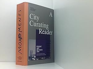 Seller image for A City Curating Reader. Public Art Munich 2018 Public Art Munich 2018 : performative art in the city for sale by Book Broker