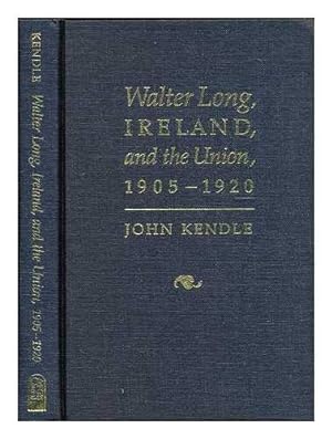 Bild des Verkufers fr Walter Long, Ireland and the Union, 1905-20 zum Verkauf von WeBuyBooks