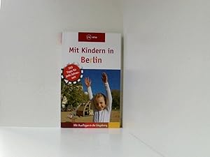 Bild des Verkufers fr Mit Kindern in Berlin: Mit Ausflgen in die Umgebung Julia Brodauf zum Verkauf von Book Broker