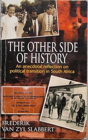 Seller image for The Other Side of History an Anecdotal Reflection on Political Transition in South Africa for sale by CHAPTER TWO