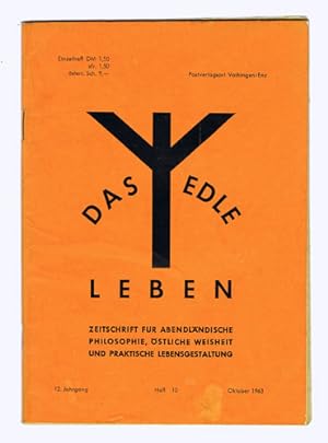 Das edle Leben. 12. Jhg. 1963, Heft 10 [von 12]. Zeitschrift für abendländische Philosophie, östl...