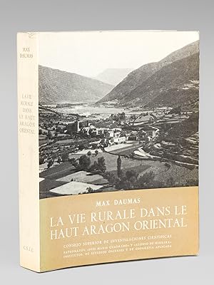 La vie rurale dans le Haut Aragon oriental [ Edition originale - Livre dédicacé par l'auteur ]