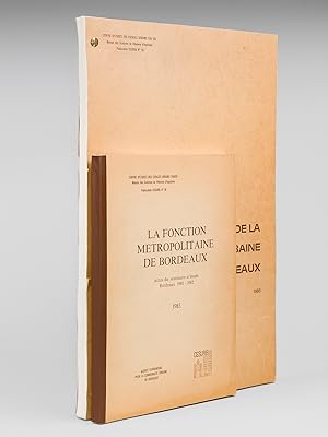 La Fonction Métropolitaine de Bordeaux. Actes du Séminaire d'Etude. Bordeaux 1981 - 1982 [ On joi...
