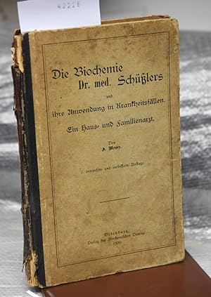 Die Biochemie Dr.med. Schüßlers und ihre Anwendung in Krankheitsfällen - Ein Haus- und Familienarzt