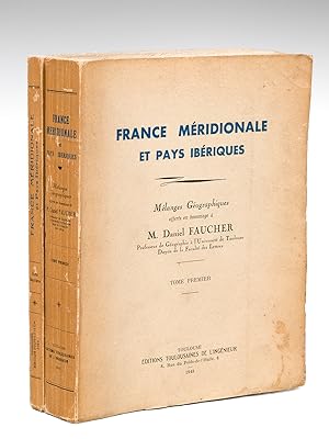 France méridionale et Pays ibériques. Mélanges géographiques offerts en hommage à M. Daniel Fauch...