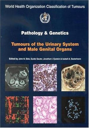 Bild des Verkufers fr Pathology and Genetics of Tumours of the Urinary System and Male Genital Organs: v. 7 (IARC WHO Classification of Tumours) zum Verkauf von WeBuyBooks