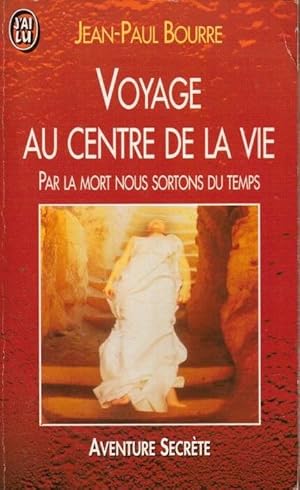 Voyage au centre de la vie