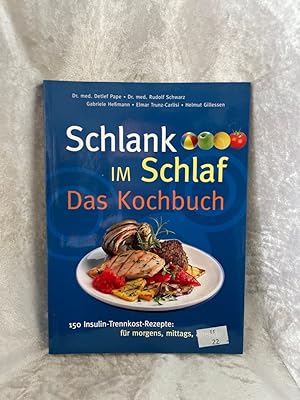 Seller image for Schlank-im-Schlaf - das Kochbuch: 150 Insulin-Trennkost-Rezepte fr morgens, mittags, abends Detlef Pape . for sale by Antiquariat Jochen Mohr -Books and Mohr-