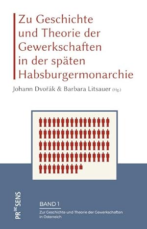 Bild des Verkufers fr Zu Geschichte und Theorie der Gewerkschaften in der spten Habsburgermonarchie zum Verkauf von AHA-BUCH GmbH