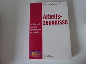 Bild des Verkufers fr Arbeitszeugnisse professionell erstellen, interpretieren, verhandeln. Softcover zum Verkauf von Deichkieker Bcherkiste