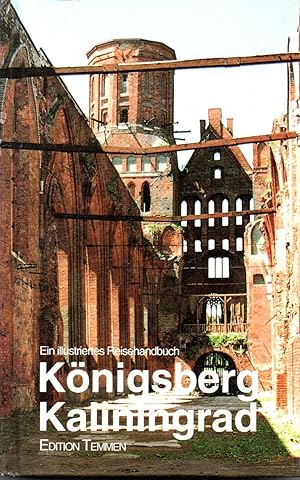 Königsberg /Kaliningrad: Ein illustriertes Reisehandbuch