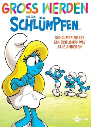 Seller image for Gro werden mit den Schlmpfen: Schlumpfine ist ein Schlumpf wie alle anderen for sale by BuchWeltWeit Ludwig Meier e.K.