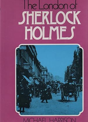 Bild des Verkufers fr The London of Sherlock Holmes zum Verkauf von Frogtown Books, Inc. ABAA