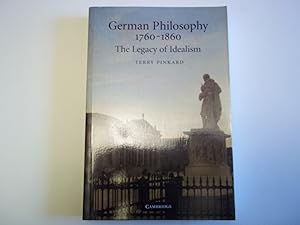 Immagine del venditore per German Philosophy 1760-1860: The Legacy of Idealism venduto da Carmarthenshire Rare Books