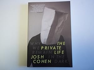 Seller image for The Private Life: Why We Remain in the Dark for sale by Carmarthenshire Rare Books