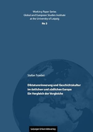 Bild des Verkufers fr Diktaturerinnerung und Geschichtskultur im stlichen und sdlichen Europa. Ein Vergleich der Vergleiche. Working Paper Series, No.3. zum Verkauf von Antiquariat Thomas Haker GmbH & Co. KG