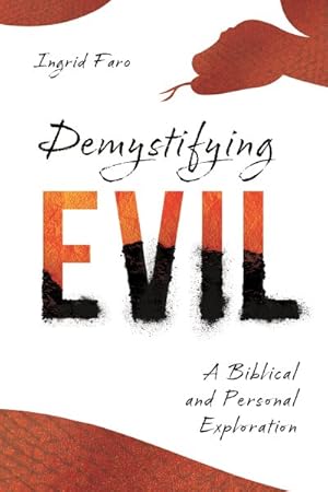 Seller image for Demystifying Evil : A Biblical and Personal Exploration for sale by GreatBookPricesUK