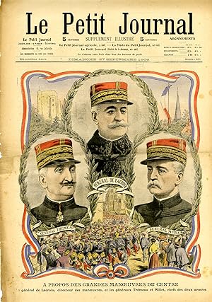 "LE PETIT JOURNAL N°932 du 27/9/1908" A PROPOS DES GRANDES MANOEUVRES DU CENTRE : Le général de L...