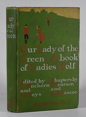 Immagine del venditore per Our Lady of the Green; A book of Ladies Golf venduto da Fine Golf Books
