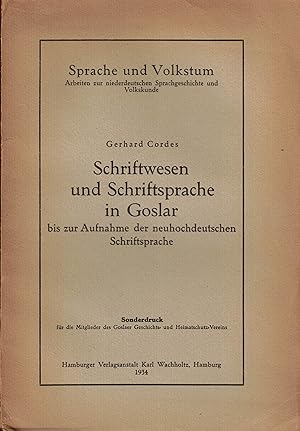 Bild des Verkufers fr Schriftwesen und Schriftsprache in Goslar bis zur Aufnahme der neuhochdeutschen Schriftsprache (Sprache und Volkstum Band III) zum Verkauf von Paderbuch e.Kfm. Inh. Ralf R. Eichmann