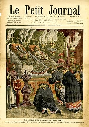 "LE PETIT JOURNAL N°941 du 29/11/1908" LA MORT DES SOUVERAINS CHINOIS : Les corps de l'impératric...