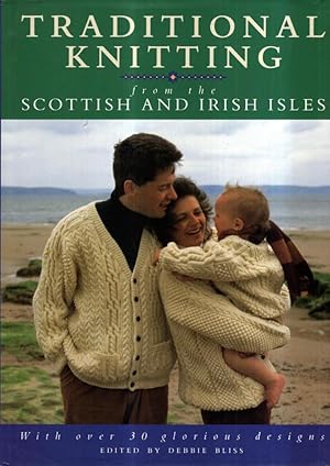 Bild des Verkufers fr Traditional Knitting from the Scottish and Irish Isles : With Over 30 Glorious Designs zum Verkauf von High Street Books