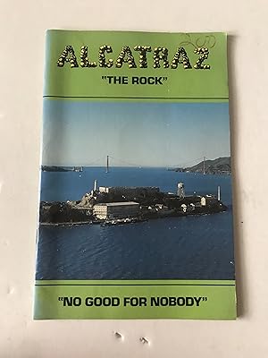 Alcatraz "The Rock"- No Good For Nobody