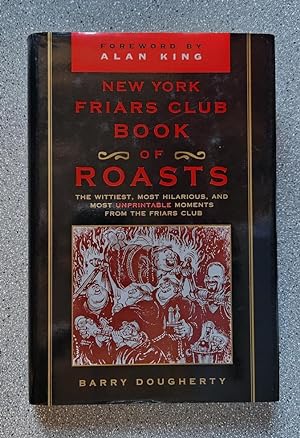 Seller image for New York Friars Club Book of Roasts: The Wittiest, Most Hilarious, and Most Unprintable Moments from the Friars Club for sale by Books on the Square