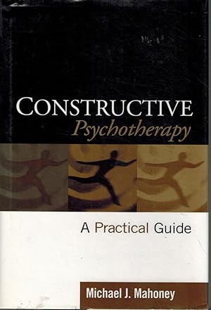 Seller image for CONSTRUCTIVE PSYCHOTHERAPY A Practical Guide for sale by Z-A LLC