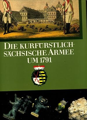 Die kurfürstlich-sächsische Armee um 1791. 200 Kupferstiche,entworfen, gezeichnet und koloriert v...