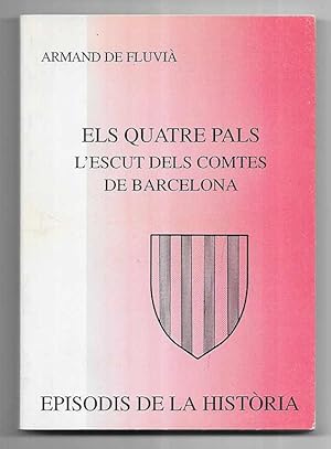 Quatre Pals, Els. L'Escut dels Comtes de Barcelona episodis de la historia nº 300