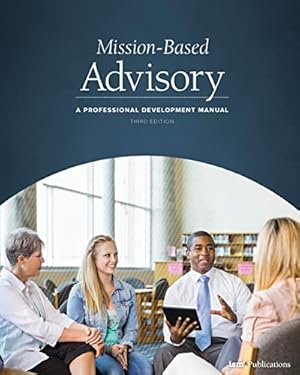 Seller image for Mission-Based Advisory: A Professional Development Manual (Third Edition) for sale by Books for Life