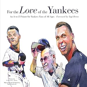 Seller image for For the Love of the Yankees: An A-to-Z Primer for Yankees Fans of All Ages for sale by ZBK Books