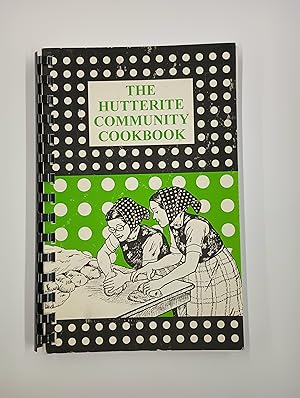 Image du vendeur pour The Hutterite Community Cookbook (Cook Book) mis en vente par Second Edition Books