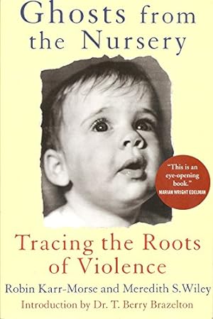 Seller image for Ghosts from the Nursery: Tracing the Roots of Violence for sale by ZBK Books