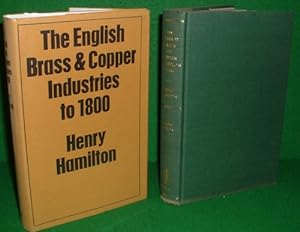 THE ENGLISH BRASS AND COPPER INDUSTRIES TO 1800
