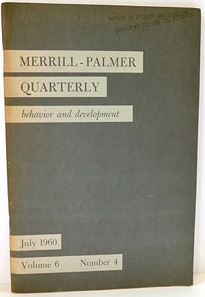 Imagen del vendedor de Merrill-Palmer Quarterly of Behavior and Development : Volume 6, No. 4 - July, 1960 a la venta por Evolving Lens Bookseller