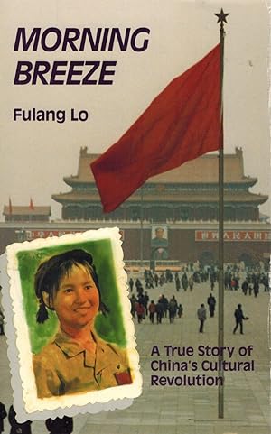 Bild des Verkufers fr MORNING BREEZE A True Story of China's Cultural Revolution zum Verkauf von Z-A LLC