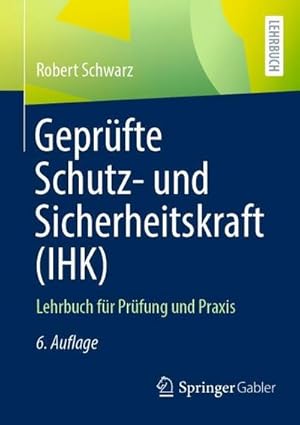 Immagine del venditore per Geprfte Schutz- und Sicherheitskraft (IHK) venduto da BuchWeltWeit Ludwig Meier e.K.