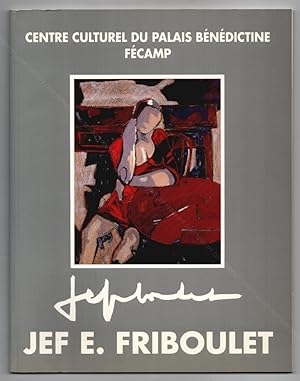 Jef E. FRIBOULET. Rétrospective de 1939 à nos jours.