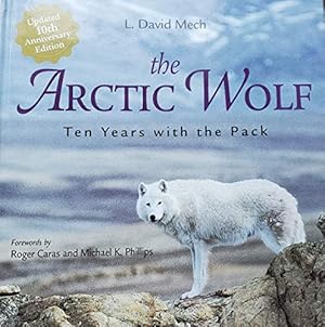 Imagen del vendedor de The Arctic Wolf: Ten Years With the Pack a la venta por ZBK Books