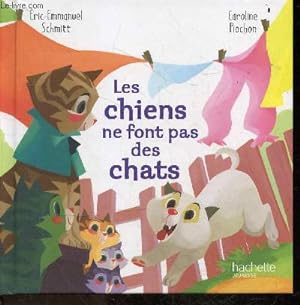 Seller image for Les chiens ne font pas des chats - Collection Il etait un dicton for sale by Le-Livre