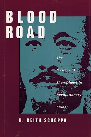 Seller image for BLOOD ROAD The Mystery of Shen Dingyi in Revolutionary China for sale by Z-A LLC