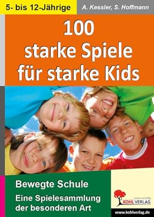 Bild des Verkufers fr 100 Starke Spiele fr starke Kids zum Verkauf von BuchWeltWeit Ludwig Meier e.K.