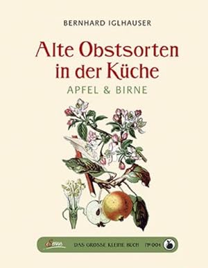 Image du vendeur pour Das groe kleine Buch: Alte Obstsorten in der Kche mis en vente par BuchWeltWeit Ludwig Meier e.K.