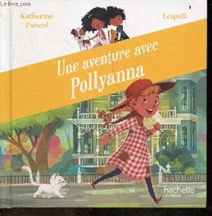 Image du vendeur pour Une aventure avec Pollyanna - Collection Au pays des livres mis en vente par Le-Livre